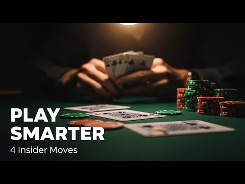 4 Insider Poker Strategies To Play Smarter
