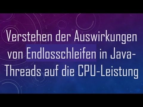 Verstehen der Auswirkungen von Endlosschleifen in Java-Threads auf die CPU-Leistung