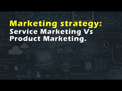 Marketing strategy: Service Marketing Vs Product Marketing. Products Vs Services Check It Out!