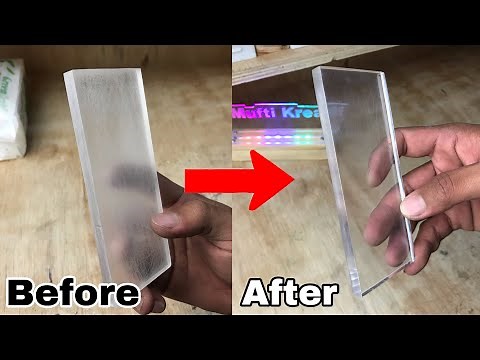 Cara Membuat Akrilik BENING | Dari BURAM Menjadi BENING