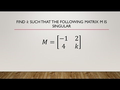 Find k such that the following matrix M is singular