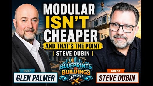 Modular Isn’t Cheaper — And That’s the Point | Steve Dubin | Steve Dubin