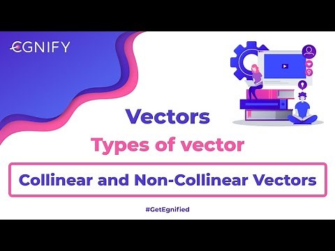 18.Collinear and Non Collinear Vectors | Types of vector | Vectors | JEE Maths | Egnify