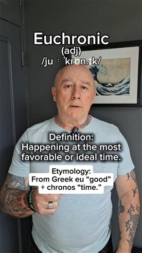 Euchronic! English Pronunciation, Meaning, Synonyms, Etymology, and Examples!
