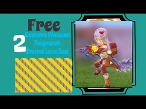 2 Ways to get Free Weapon Costume Ragnarok Eternal Love SEA