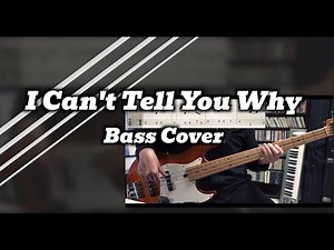 Eagles - I Can't Tell You Why (Bass Cover) TABS in Video