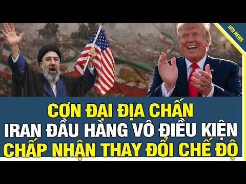 ĐẠI ĐỊA CHẤN: CHẤP NHẬN THAY ĐỔI CHẾ ĐỘ! TT Iran khẩn cấp tìm đường xin đầu hàng vô điều kiện