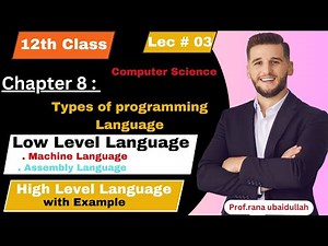 12th Class Computer Lecture 03, Ch 8 , Types of programming Language ,Low and High Level Language