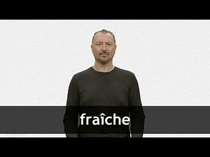 How to pronounce FRAÎCHE in French