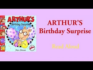 Arthur’s Birthday Surprise- Read Aloud | Marc Brown