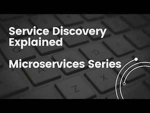 Mastering Service Discovery for Seamless Microservices Integration