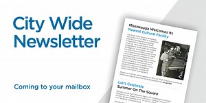 Watch your Canada Post mailbox for Stay Connected, our newsletter providing information on what’s going on in our City. | City of Mississauga - Municipal Government