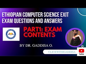 Part 1: Overview of Computer Science Exit Exam (የኮምፒውተር ሳይንስ መልቀቂያ ፈተና አጠቃላይ እይታ)