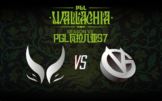 【PGL瓦拉几亚S7】XG vs VG 3月11日 小组赛