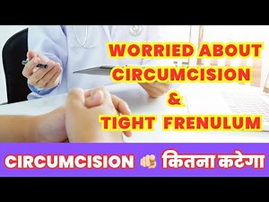 What Patient ask Before CIRCUMCISION & FRENULECTOMY