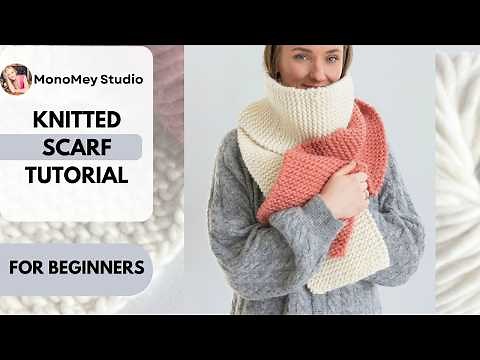 Knitted scarf tutorial | How to Knit a Scarf for Beginners TUTORIAL
