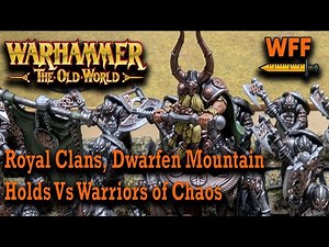 Royal Clan, Dwarfen Mountain Holds Vs Warriors of Chaos -Warhammer: The Old World Battle Report