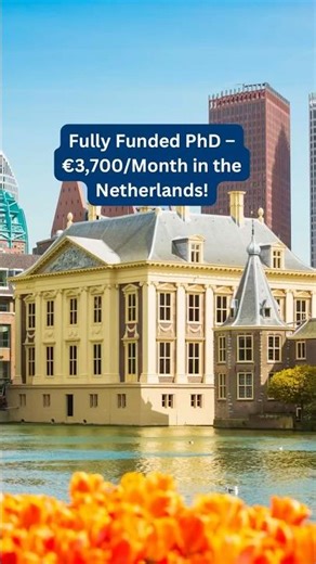 Fully Funded PhD – €3,700/Month in the Netherlands 🇳🇱