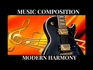 Music Composition Tutorial - Modern Harmony (part 1)