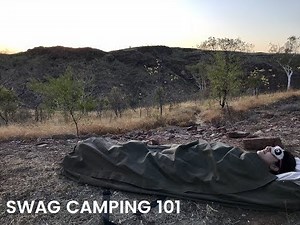 Swag Camping 101 - How to step up your swag