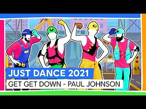 GET GET DOWN - PAUL JOHNSON | JUST DANCE 2021 [OFFICIAL]