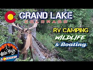 CAMPING GRAND LAKE COLORADO | GREEN RIDGE CAMPGROUND | RV GRAND LAKE CO | BOATING GRAND LAKE PART 1