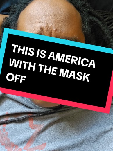 This is America with the mask off. | america