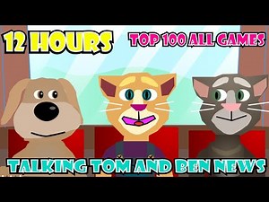 Talking Tom and Ben News | 12 HOURS | Top 100 All Games | The Best of 2025 From Tom & Ben News