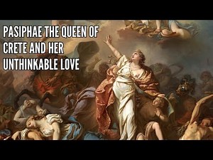 Pasiphae The Queen of Crete and Her Unthinkable Love