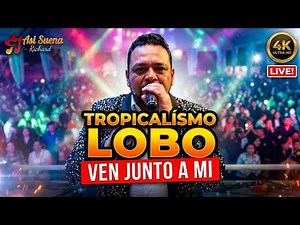 Tropicalísimo Lobo - Ven Junto a mi (en vivo Aguascalientes 2026)