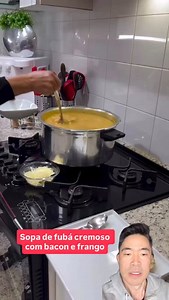 332 reactions · 6 comments | Sopa de fubá com bacon e frango Olha só...