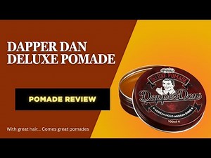 Dapper Dan Deluxe Pomade Review! For the working gentleman.