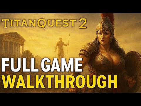 Titan Quest 2 Full Game Walkthrough | No Commentary Gameplay | Complete Early Access Longplay