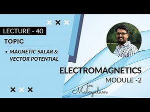 Magnetic Scalar & Vector potential | EM - Module 2 | Lecture 40