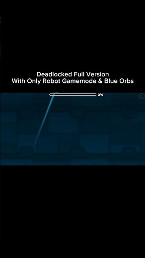 Deadlocked Full Version by SlothBlock With Only Robot Gamemode & Blue Orbs (Geometry Dash)