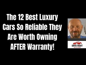 12 Best Luxury Cars So Reliable They Are Worth Owning AFTER Warranty!