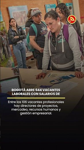 🔎 544 vacantes laborales en Bogotá | Salarios hasta 9 SMMLV ¡Postúlate!