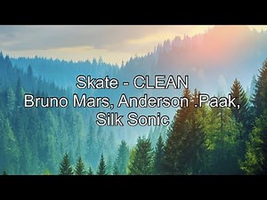 Skate - Bruno Mars, Anderson .Paak, Silk Sonic (1 Hour CLEAN w/ Lyrics)