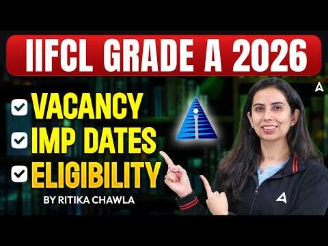 IIFCL Grade A 2026 Notification | IIFCL Vacancy, Important Dates & Eligibility | By Ritika Chawla