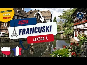 Język francuski Lekcja 7. - Nauka francuskiego dla początkujących - Podstawowe zwroty po francusku