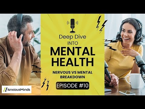 Nervous Breakdown vs Mental Breakdown: What’s the Difference? | Podcast Episode #10