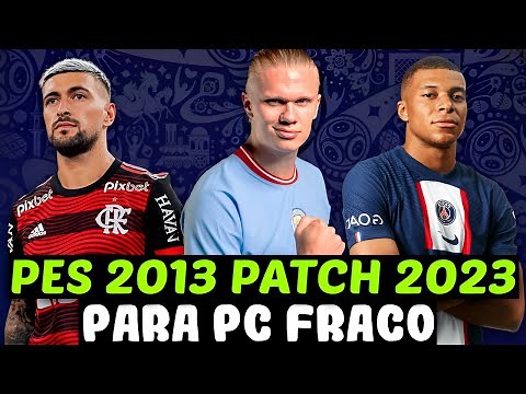 PES 2023 de PC FRACO ( PES 2013 COM PATCH que ATUALIZA TUDO )