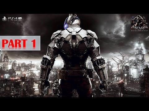 Batman: Arkham Knight - 100% Walkthrough No Commentary - Part 1 Gameplay Playthrough [PS4 PRO]