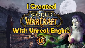 [Video] I recreated one of the World of Warcraft zones in Unreal Engine