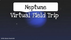 Neptune Virtual Field Trip - Solar System, Space, Planets