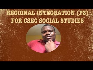 Regional Integration P3 for CSEC Social Studies