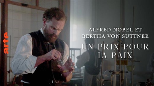 Alfred Nobel et Bertha von Suttner, un prix pour la paix - Regarder le documentaire complet | ARTE | Mathieu Schwartz