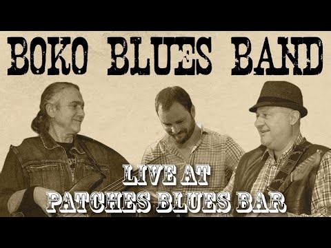 Boko Blues Band at Patches Blues Bar - LIVE