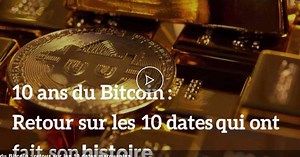 📽 VIDÉO. 10 ans du Bitcoin : retour sur les 10 dates marquantes 💰 💻 | Challenges