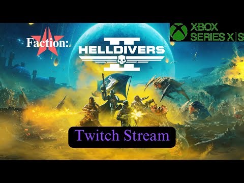 Helldivers II | Automatons | Xbox Series X | With Family (3rd Twitch Stream)